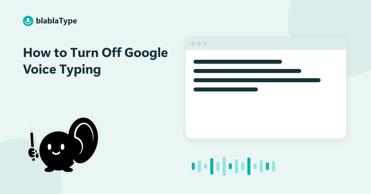 Cover image for 'How to Turn Off Google Voice Typing': the blablaType mascot next to an app window with dictated text being typed into it